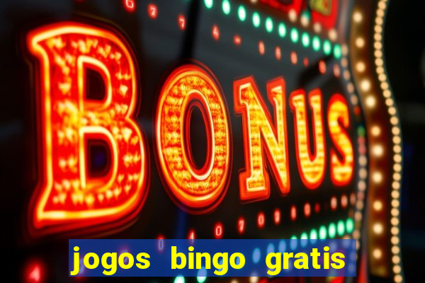 jogos bingo gratis 4 cartelas